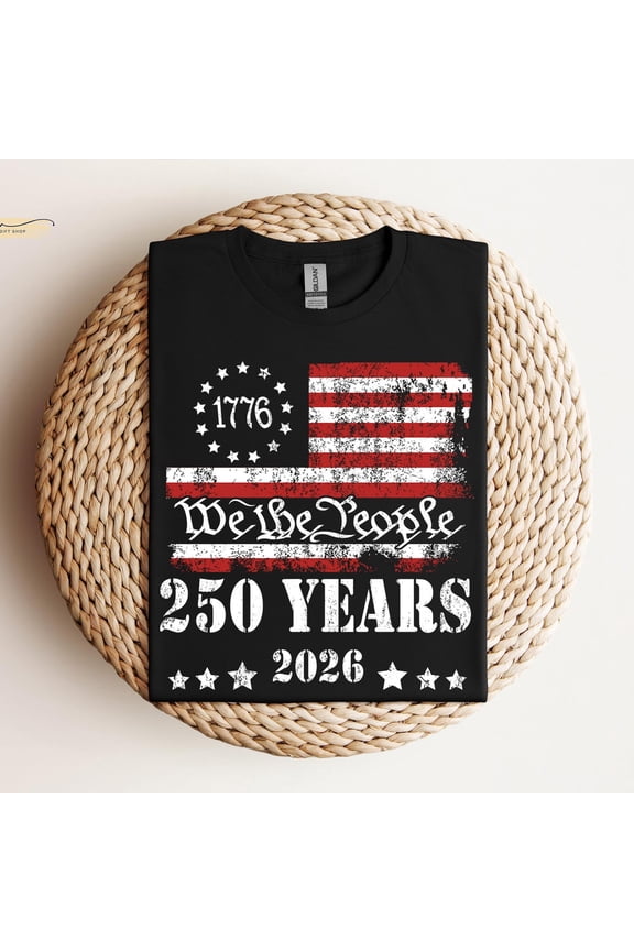 250th America Anniversary Shirt, US 250 Years Sweatshirt, We The People Shirt, Vintage Independence Day Hoodie, Patriotic Tee with USA Flag