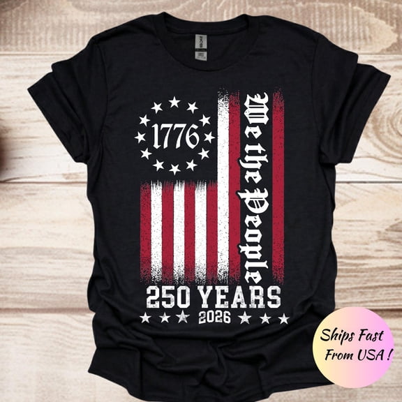 250th America Anniversary Shirt, US 250 Years Sweatshirt, We The People Shirt, Vintage Independence Day Hoodie, Patriotic Tee with USA Flag