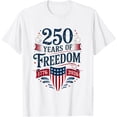 thumbnail image 1 of 250th American Anniversary Independence 250 Years of Freedom Mens T-Shirt, 1 of 5