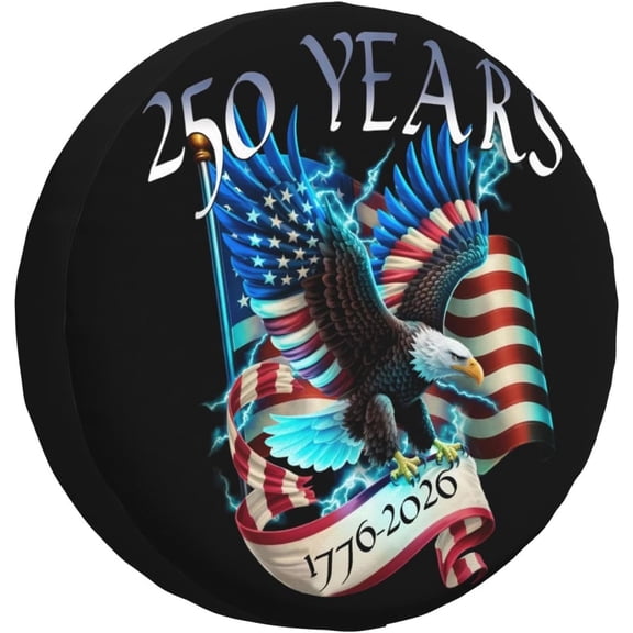 250th Anniversary 1776-2026 Eagle American Flag Tire Cover Spare Tire Covers Wheel Protectors Weatherproof Universal Fit for Cars SUV