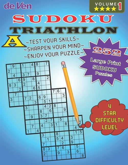 252 Triathlon A Sudoku Puzzles **** 4 Star Level - Test Your Skills - Sharpen Your Mind Volume 1: Enjoy your large print, (Paperback)