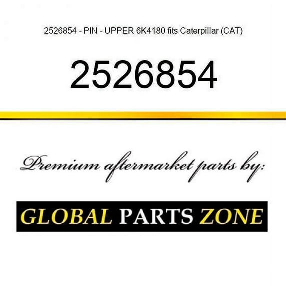 2526854 - PIN - UPPER 6K4180 fits Caterpillar (CAT)