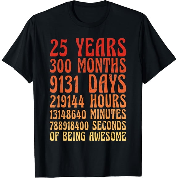 25th Birthday 25 Years 300 Months Of Being Awesome Retro T-ShirtMen and women, Black T-shirt, size: Extra large
