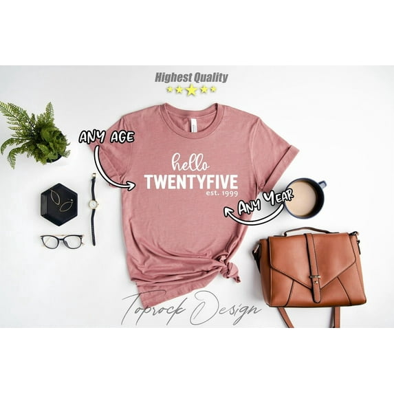 25th Birthday Shirt, 25th Birthday, 25th Birthday, 25th Birthday, 25th Birthday Shirt, Sweet Birthday, Birthday For Her or Him All Size S-5Xl