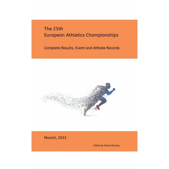 25th European Athletics Championships - Munich 2022: Complete Results (Hardcover)