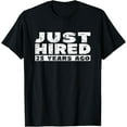 thumbnail image 1 of 25th Work Anniversary Joke Just Hired 25 Years Ago T-Shirt, 1 of 3