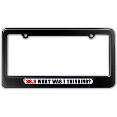 26.2 Marathon What Was I Thinking License Plate Frame