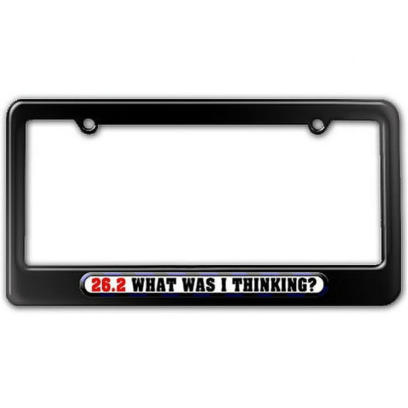 26.2 Marathon What Was I Thinking License Plate Frame