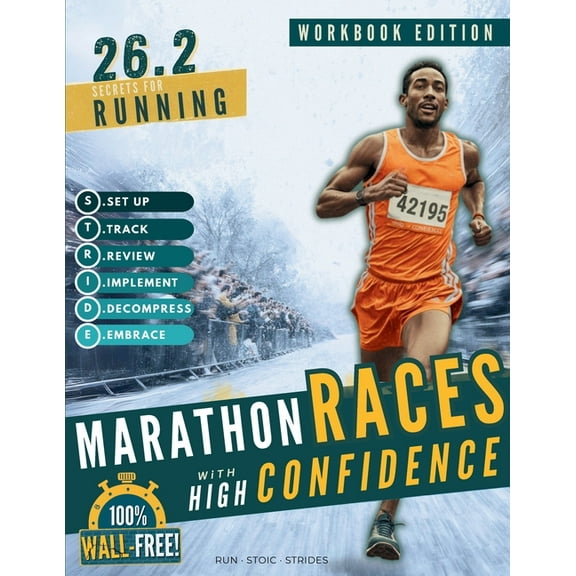 26.2 Secrets for Running Marathon Races with High Confidence: A Simple, Hour-by-Hour Workbook for Runners & Marathoners , (Paperback)