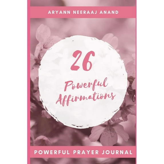 26 Affirmations for you: Powerful Prayer Journal, (Paperback)