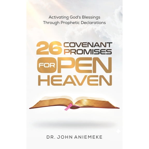 26 Covenant Promises for Open Heaven: Activating God's Blessings Through Prophetic Declarations, (Paperback)