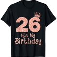 thumbnail image 1 of 26 It's My Birthday 26 Years Old Happy 26th Birthday Girl T-Shirt, 1 of 3