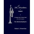 thumbnail image 1 of 26 New Etudes for Trumpet: In 13 major and 13 minor keys with scales &amp; arpeggios, (Paperback), 1 of 1