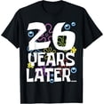 thumbnail image 1 of 26 YEARS LATER 26th 26 year Old Birthday Gifts Women Men T-ShirtMen and women, Black T-shirt, size: Extra large, 1 of 4