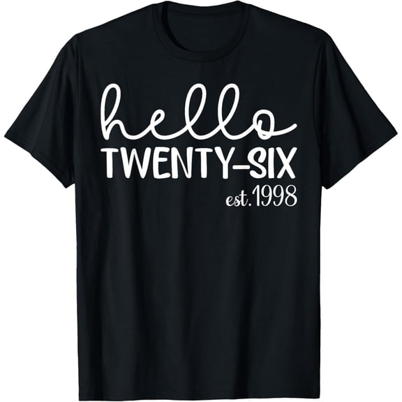Hello twenty-six est.1998, 26 Year Old Women 26th Birthday T-ShirtMen and women, Black T-shirt, size: Extra large