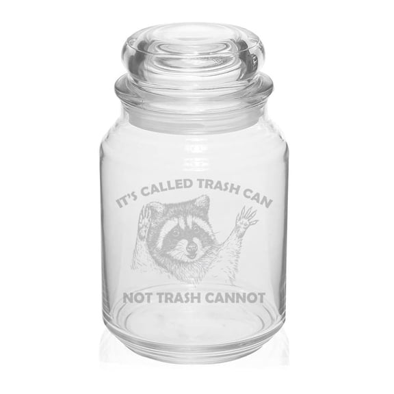 26 oz Glass Candy Jar Apothecary Storage Jar Gift It's Called Trash Can Not Trash Cannot Raccoon Funny Motivation Work Office