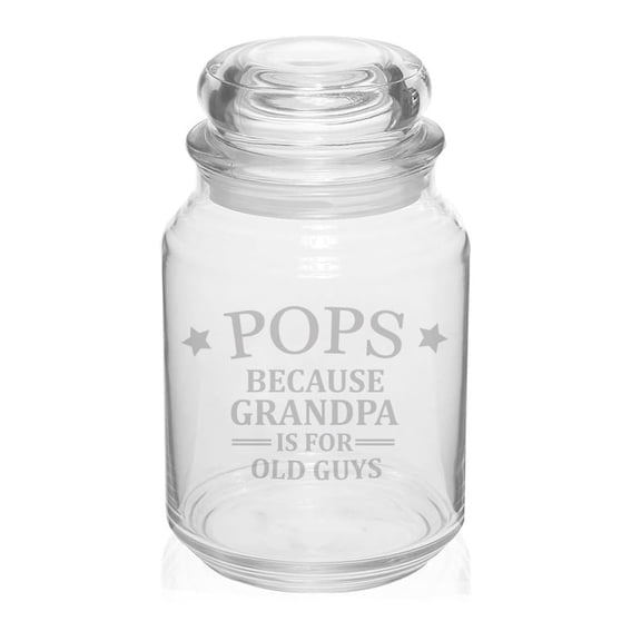 26 oz Glass Candy Jar Apothecary Storage Jar Gift Pops Because Grandpa Is For Old Guys Funny For Grandfather Father's Day