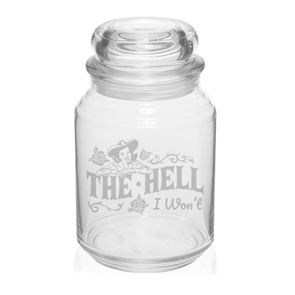 26 oz Glass Candy Jar Apothecary Storage Jar Gift The Hell I Won't Cowgirl Country Western