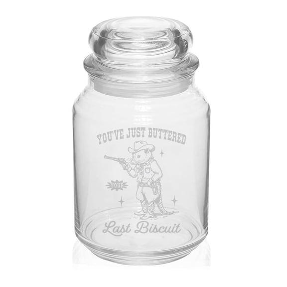 26 oz Glass Candy Jar Apothecary Storage Jar Gift You've Just Buttered Your Last Biscuit Cowboy Western Opossum Funny