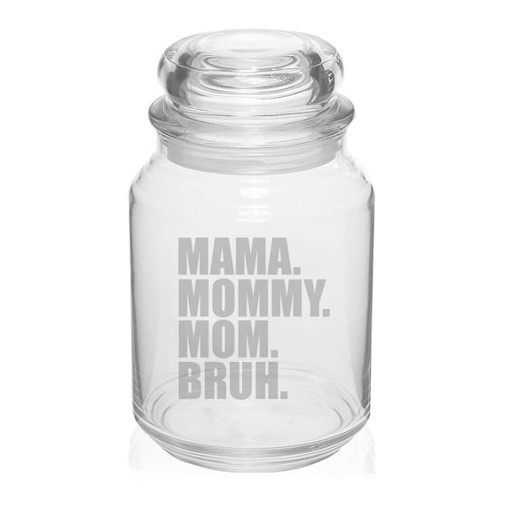 26 oz Glass Candy Jar Gift Mama Mommy Mom Bruh Funny Mom Mother's Day For Mom