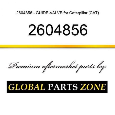 2604856 - GUIDE-VALVE for Caterpillar (CAT)