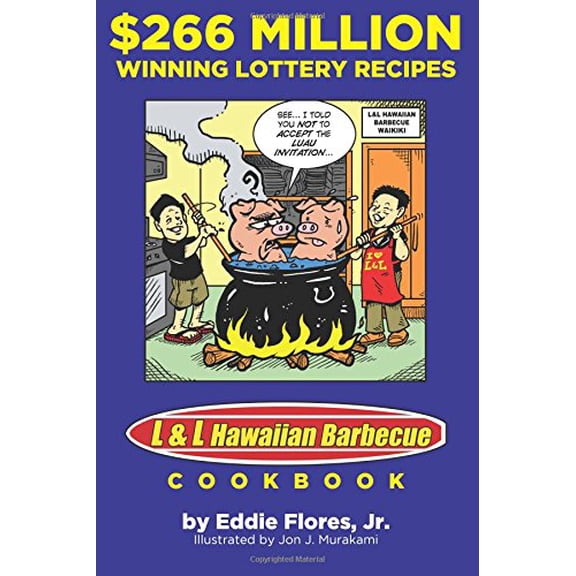 $266 Million Winning Lottery Recipes: L&L Hawaiian Barbecue Cookbook, 9780985819200, 0985819200, Paperback,