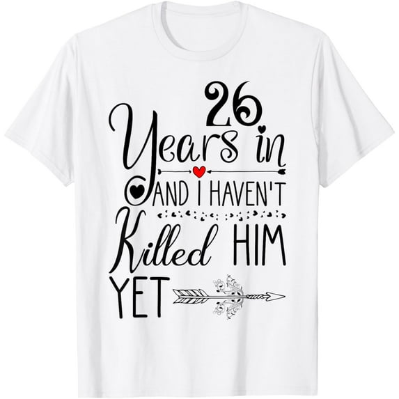26th Wedding Anniversary Gift for Her 26 Years of Marriage T-ShirtMen and women, Black T-shirt, size: Extra large S-4XL
