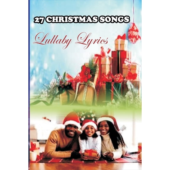 27 Christmas Song Lyrics: Christmas lullaby (Paperback)