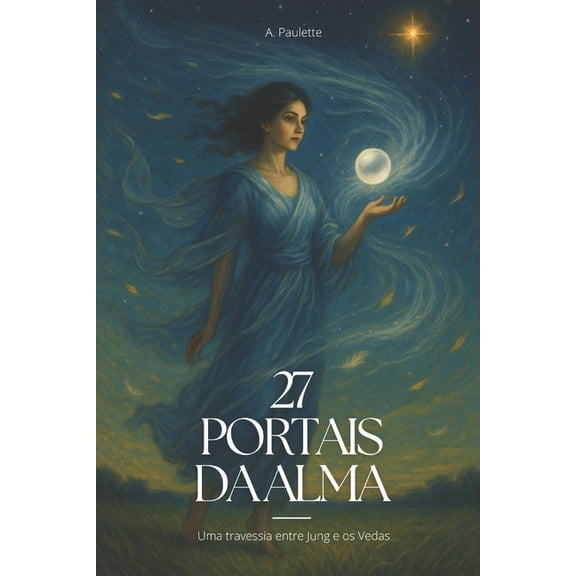 27 Portais da Alma: Uma travessia entre Jung e os Vedas, (Paperback)
