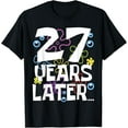 thumbnail image 1 of 27 YEARS LATER 27th 27 year Old Birthday Gifts for Women Men T-ShirtMen and women, Black T-shirt, size: Extra large, 1 of 4