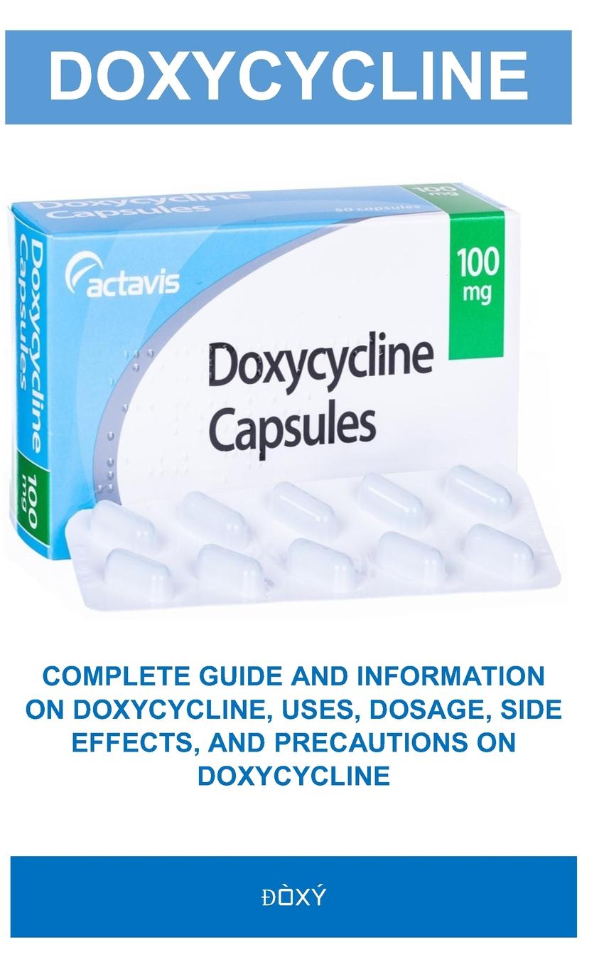 Đòxý Complete Guide and Information on Doxycycline, Uses, Dosage, Side