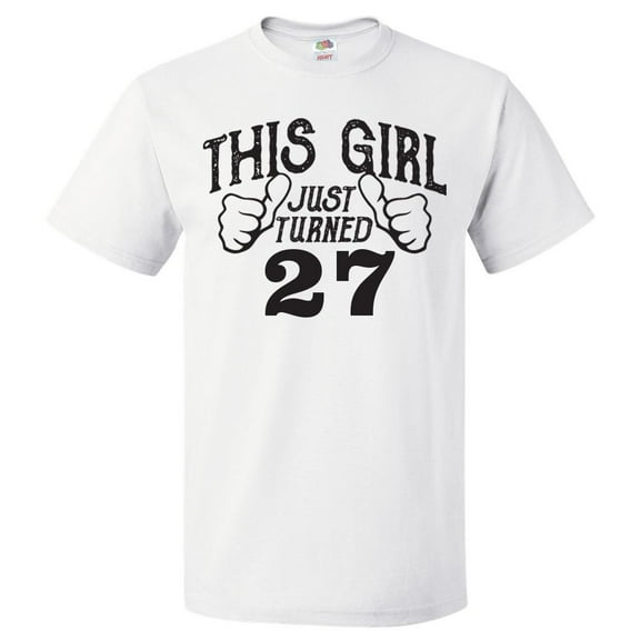 27th Birthday Gift For 27 Year Old This Girl Turned 27 T Shirt Gift