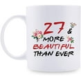thumbnail image 1 of 27th Birthday Gifts for Women - 27 More Beautiful Than Ever Mug - 27 Year Old Present Ideas for Daughter, Sisters, Wife, Her, Friends, Classmate - 11 oz Coffee Mug, 1 of 6