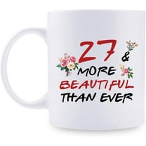 27th Birthday Gifts for Women - 27 More Beautiful Than Ever Mug - 27 Year Old Present Ideas for Daughter, Sisters, Wife, Her, Friends, Classmate - 11 oz Coffee Mug