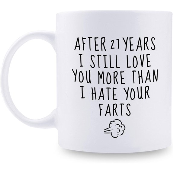 27th Wedding Anniversary Mugs for Husband from Wife - After 27 Years I Still Love You More Than I Hate Your Farts Mug - 27 Year Anniversary 11 oz Coffee Mug for Boyfriend Him