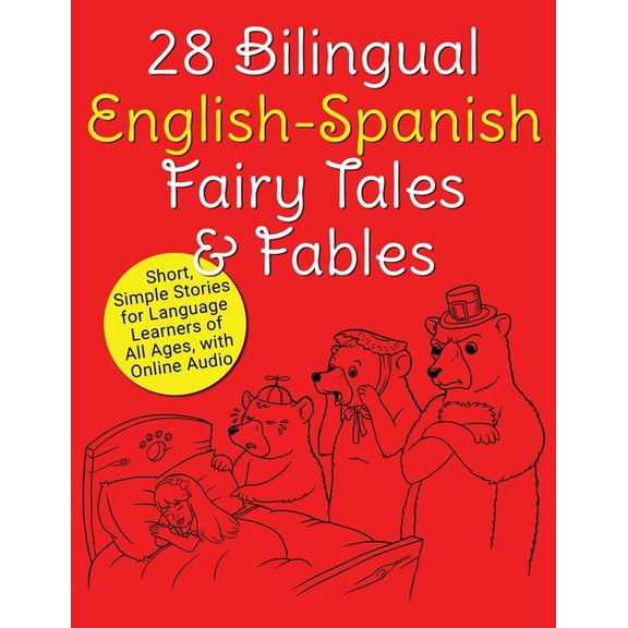 28 Bilingual English-Spanish Fairy Tales & Fables: Short, Simple Stories for Language Learners of All Ages, with Online Audio, (Paperback)