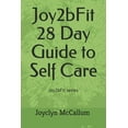 thumbnail image 1 of 28 Day Guide to Self Care: Joy2bFit series, (Paperback), 1 of 1