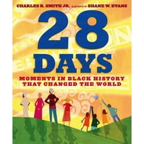 28 Days: Moments in Black History That Changed the World, (Hardcover)