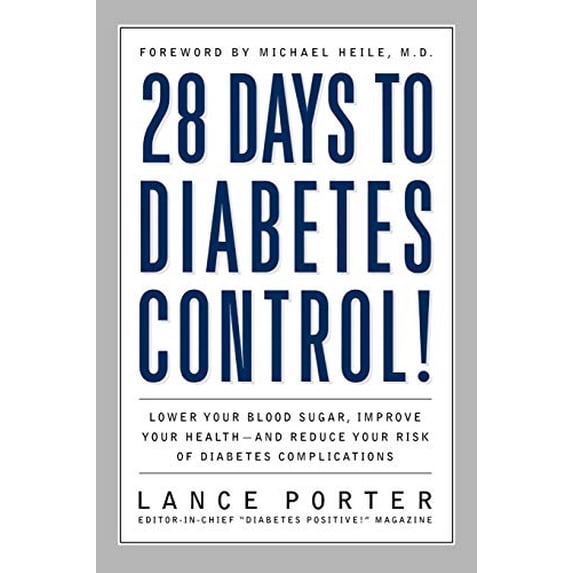 Pre-Owned 28 Days to Diabetes Control!: How to Lower Your Blood Sugar, Improve Your Health, and Reduce Your Risk of Diabetes Complications Paperback