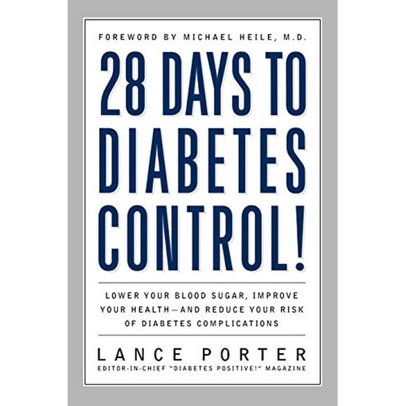 Pre-Owned 28 Days to Diabetes Control!: How to Lower Your Blood Sugar, Improve Your Health, and Reduce Your Risk of Diabetes Complications Paperback