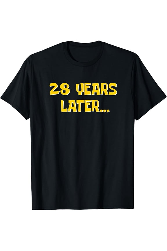 28 Years Later Funny Millennial Gen Z 28th Birthday T-Shirt mens t shirt,black,women,funny,misfits,men,journey