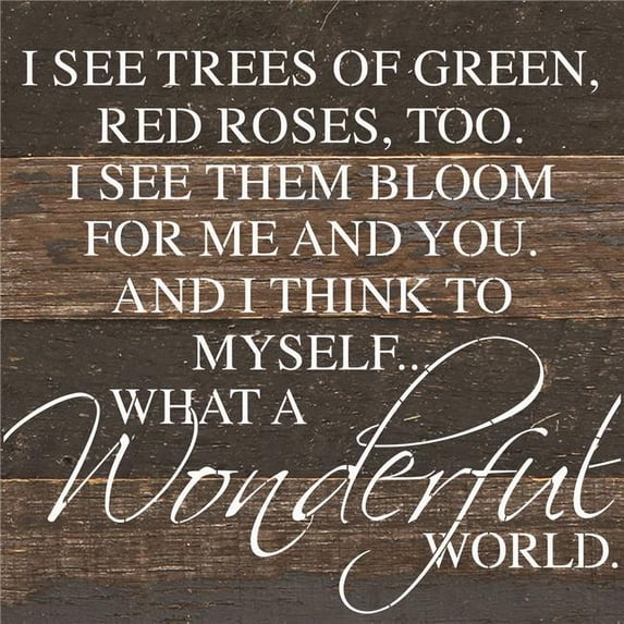 28 x 28 in. I See Trees of Green, Red Roses Too Reclaimed Wood Wall Sign, Espresso