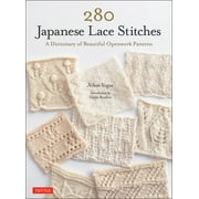 280 Japanese Lace Stitches A Dictionary of Beautiful Openwork Patterns, Paperback