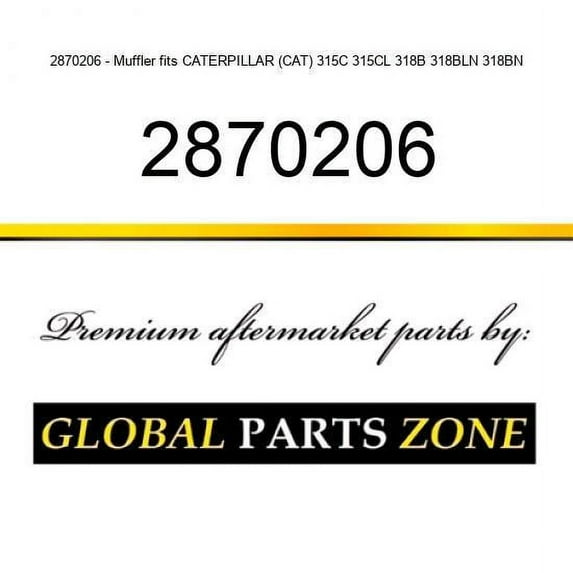 2870206 - Muffler fits CATERPILLAR (CAT) 315C 315CL 318B 318BLN 318BN