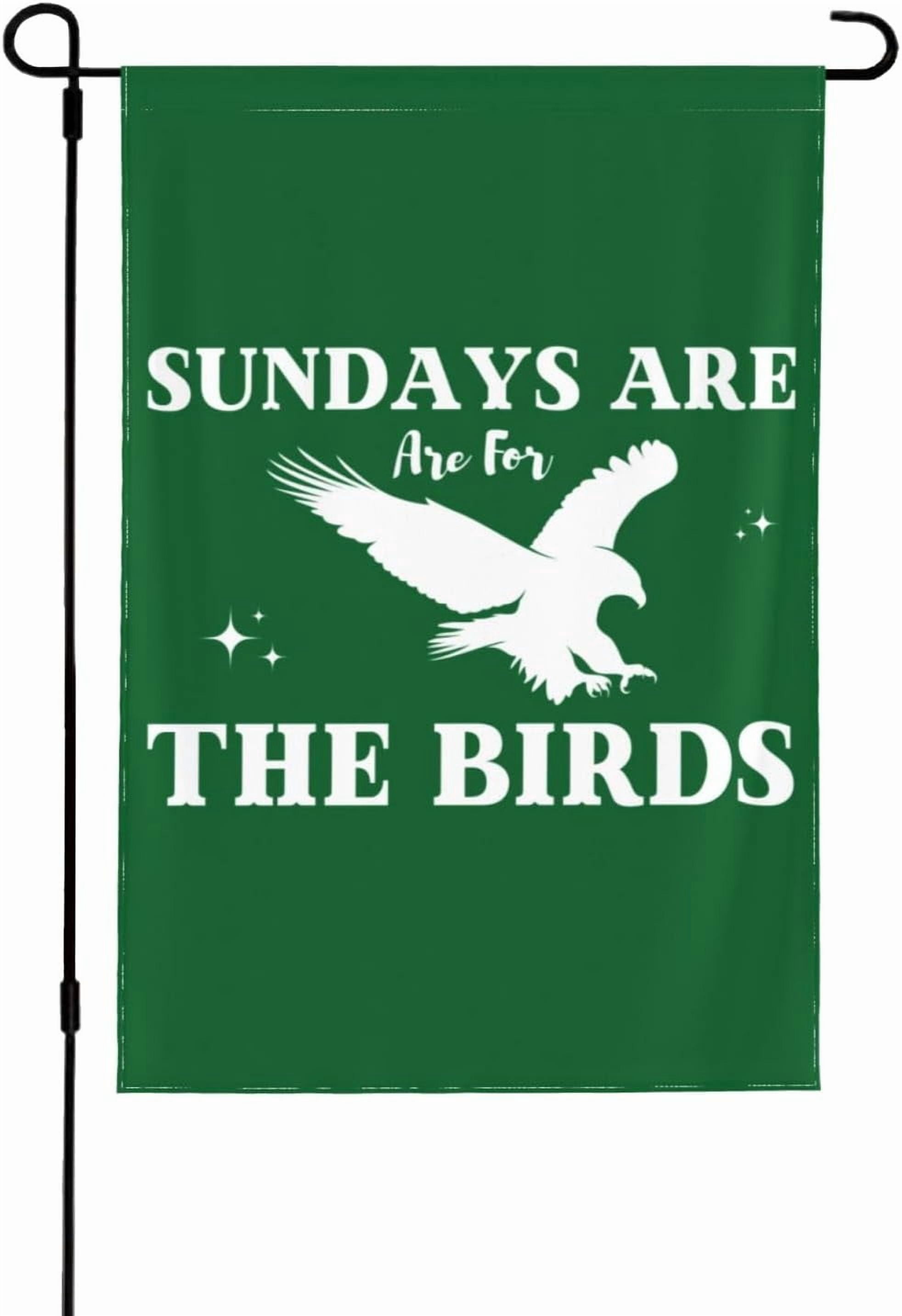 28X40 Double Sized, Sunday Are For 4 The-Bird Garden Flag Sundays-4 ...