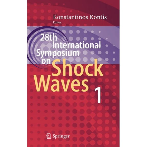 28th International Symposium on Shock Waves: Vol 1, (Hardcover)