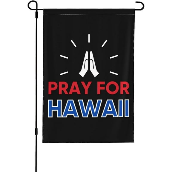 28x40 Pray For Maui Hawaii Garden Flag Double Sided Maui Hawaii Strong Yard Flag God Bless Hawaii House Flag I Stand With Hawaii Garden Flag No Flagstand