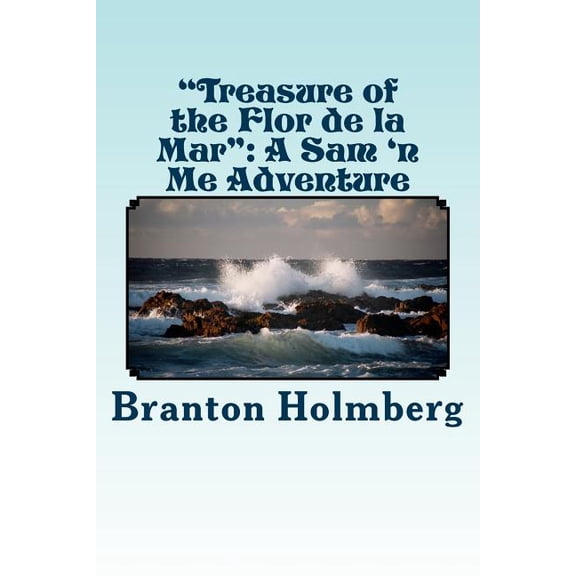 #29 Treasures of the Flor de La Mar: Sam 'n Me(tm) Adventure Books
