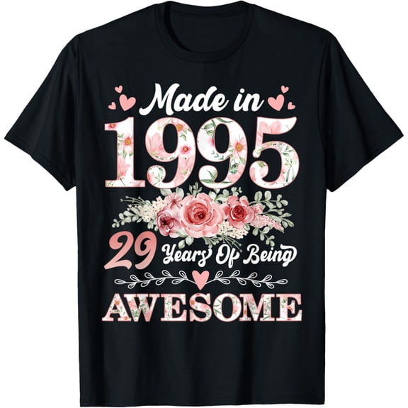 29 Year Old Made In 1995 Floral 29th Birthday Women T-ShirtMen and women, Black T-shirt, size: Extra large