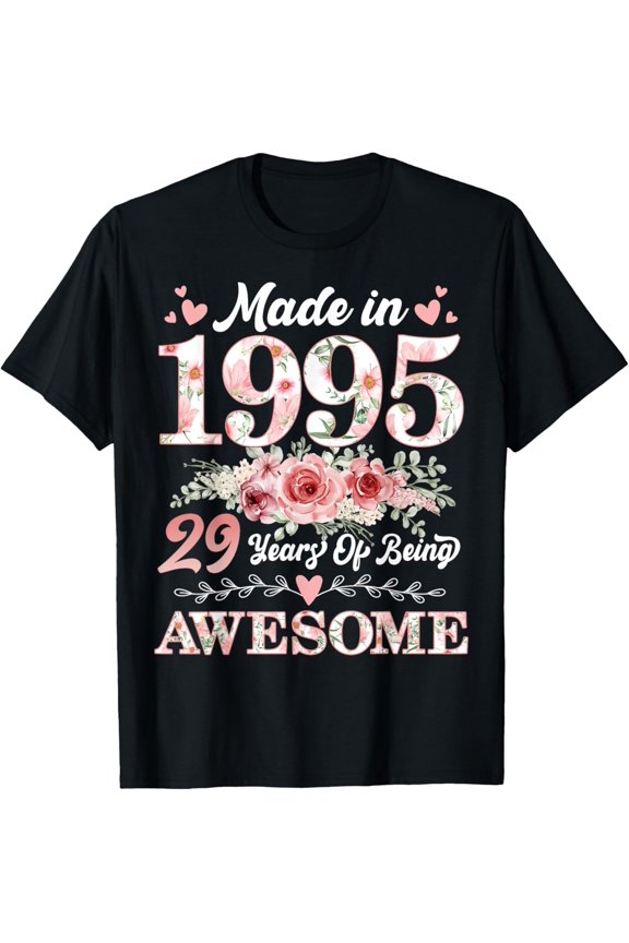 29 Year Old Made In 1995 Floral 29th Birthday Women T-ShirtMen and women, Black T-shirt, size: Extra large